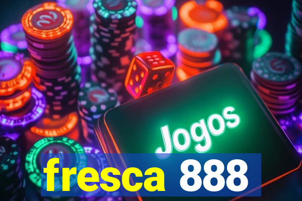 fresca 888